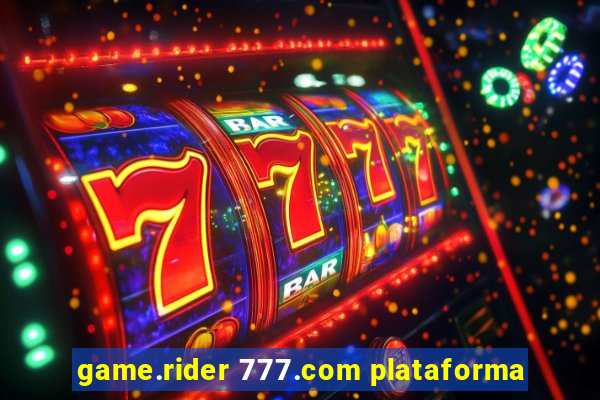 game.rider 777.com plataforma